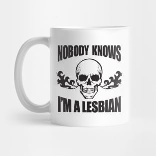 Nobody Knows I'm A Lesbian - Funny WLW Meme Mug